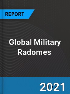 Global Military Radomes Market