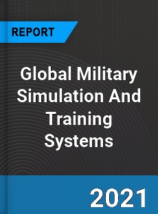 Global Military Simulation And Training Systems Market