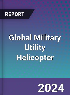 Global Military Utility Helicopter Industry