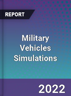 Global Military Vehicles Simulations Market