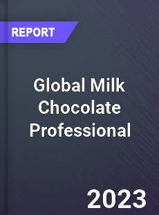 Global Milk Chocolate Professional Market