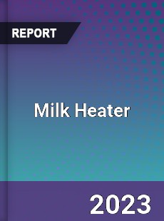 Global Milk Heater Market