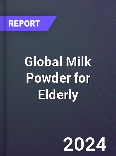 Global Milk Powder for Elderly Industry