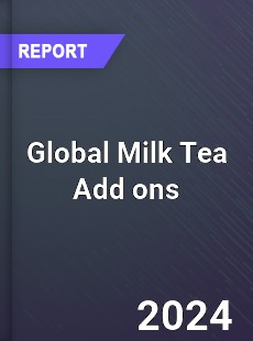 Global Milk Tea Add ons Industry