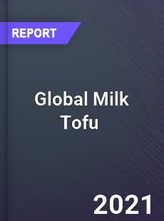 Global Milk Tofu Market