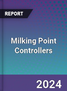 Global Milking Point Controllers Outlook