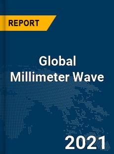 Global Millimeter Wave Market