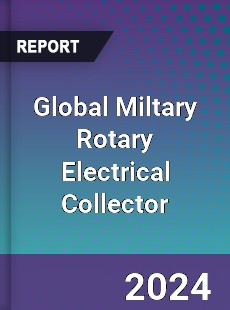 Global Miltary Rotary Electrical Collector Market