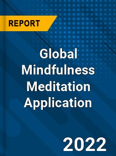 Global Mindfulness Meditation Application Market