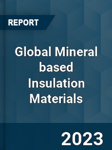 Global Mineral based Insulation Materials Industry