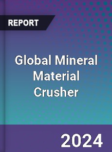 Global Mineral Material Crusher Industry