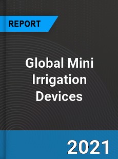 Global Mini Irrigation Devices Market