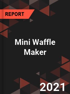 Global Mini Waffle Maker Professional Survey Report