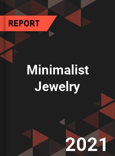 Global Minimalist Jewelry Market