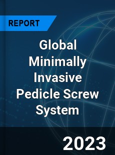 Global Minimally Invasive Pedicle Screw System Industry