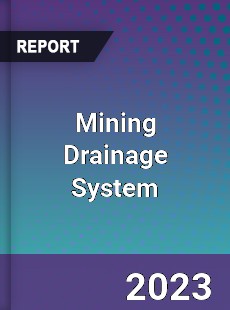 Global Mining Drainage System Market