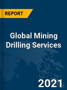 Global Mining Drilling Services Market