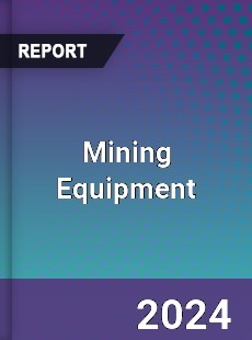 Global Mining Equipment Market