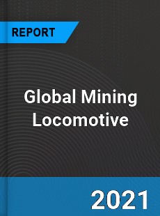 Global Mining Locomotive Market