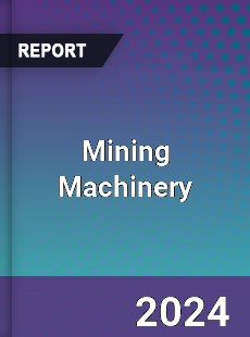 Global Mining Machinery Market