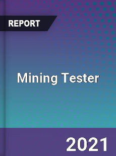 Global Mining Tester Professional Survey Report