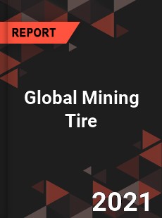 Global Mining Tire Market