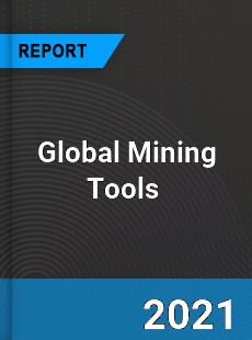 Global Mining Tools Market