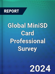 Global MiniSD Card Professional Survey Report