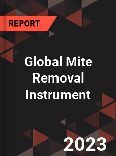 Global Mite Removal Instrument Industry