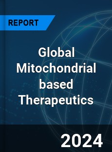 Global Mitochondrial based Therapeutics Industry