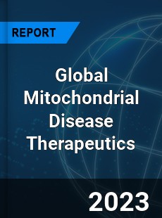 Global Mitochondrial Disease Therapeutics Industry