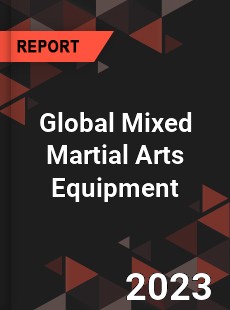 Global Mixed Martial Arts Equipment Market