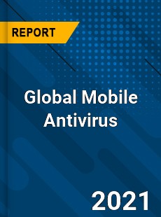 Global Mobile Antivirus Market