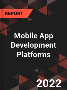 Global Mobile App Development Platforms Industry