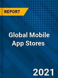 Global Mobile App Stores Market