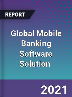 Global Mobile Banking Software Solution Market