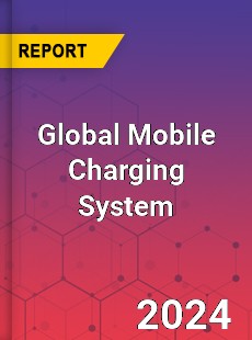 Global Mobile Charging System Industry