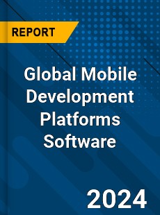 Global Mobile Development Platforms Software Market