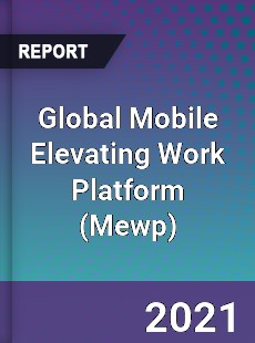 Global Mobile Elevating Work Platform Market