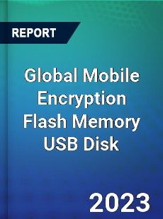 Global Mobile Encryption Flash Memory USB Disk Industry