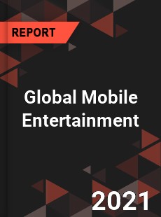 Global Mobile Entertainment Market