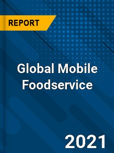 Global Mobile Foodservice Market