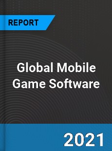 Global Mobile Game Software Market