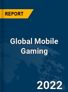 Global Mobile Gaming Market