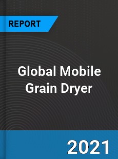 Global Mobile Grain Dryer Industry