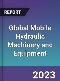 Global Mobile Hydraulic Machinery and Equipment Industry