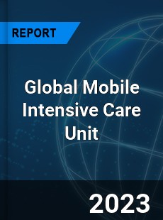 Global Mobile Intensive Care Unit Industry