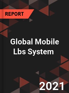 Global Mobile Lbs System Market