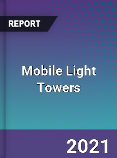 Global Mobile Light Towers Professional Survey Report