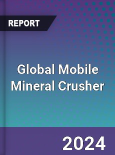 Global Mobile Mineral Crusher Industry
